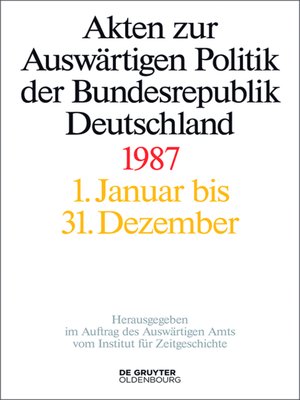 cover image of Akten zur Auswärtigen Politik der Bundesrepublik Deutschland 1987